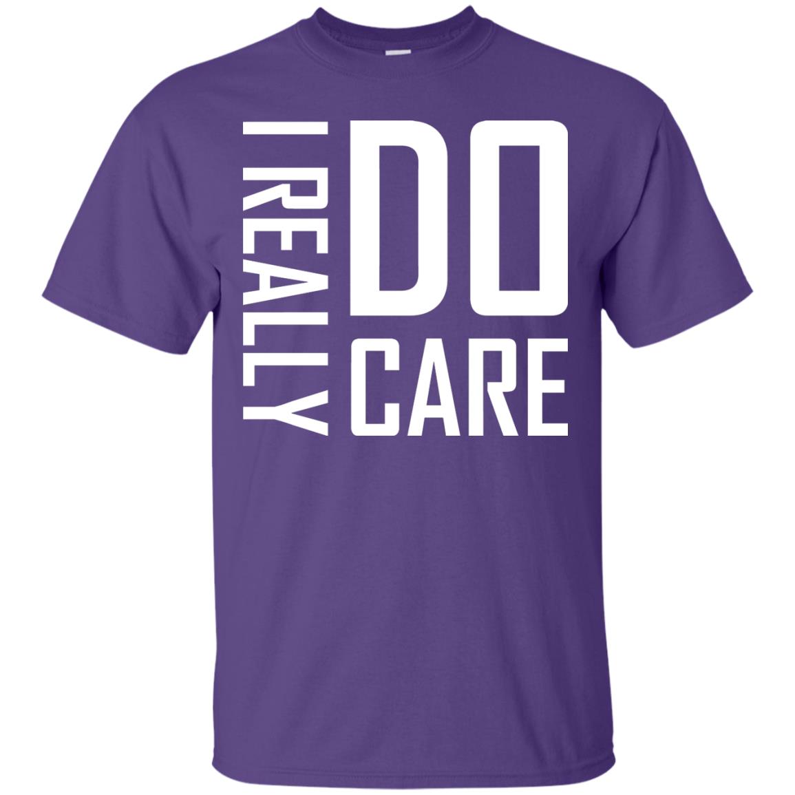 I Really Do Care Hot Saying 2018 Shirt Purple