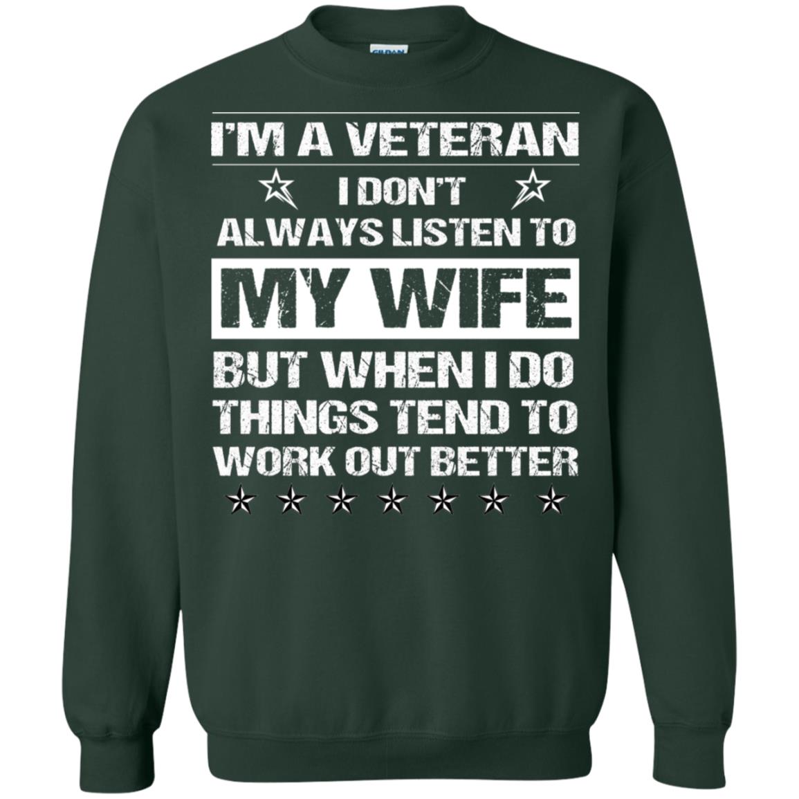 Im A Veteran I Dont Always Listen To My Wife Shirt Forest Green