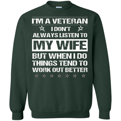 Im A Veteran I Dont Always Listen To My Wife Shirt Forest Green