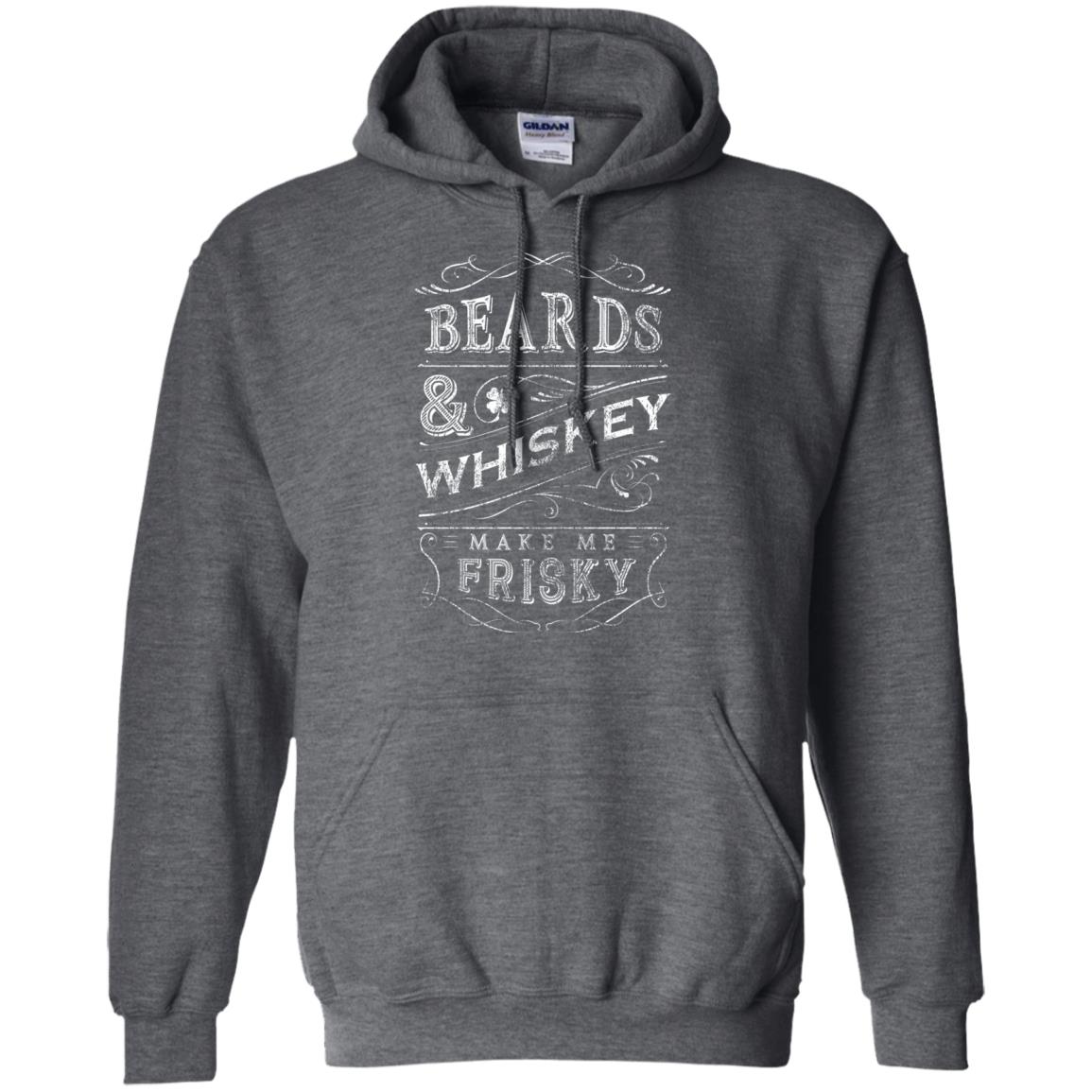 Beards And Whiskey Make Me Frisky Shirt Dark Heather