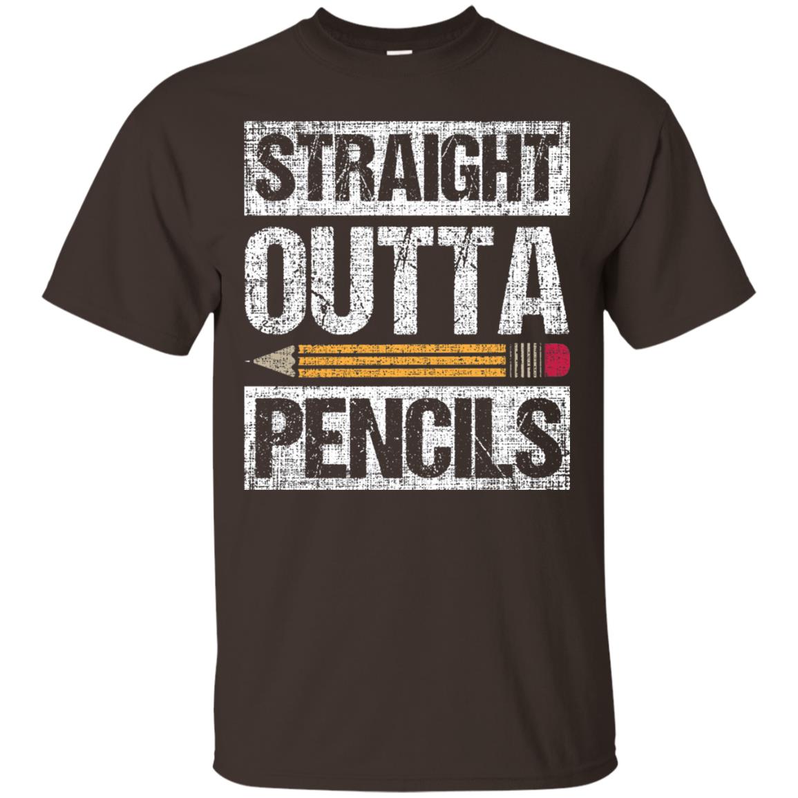 Straight Out Of Pencils Teacher Shirt Dark Chocolate