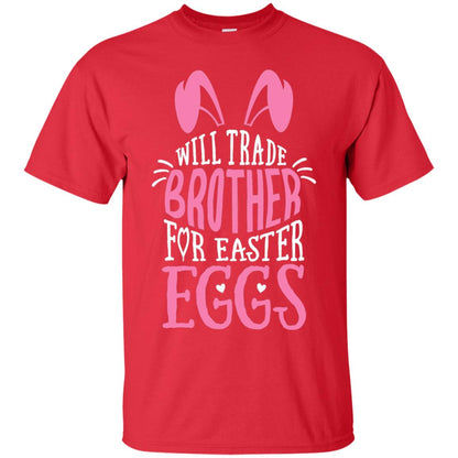 Will Trade Brother For Easter Eggs Family Shirt Red