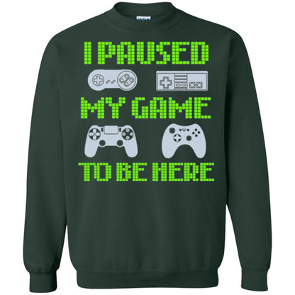 Gamer T-shirt I Paused My Game To Be Here Forest Green