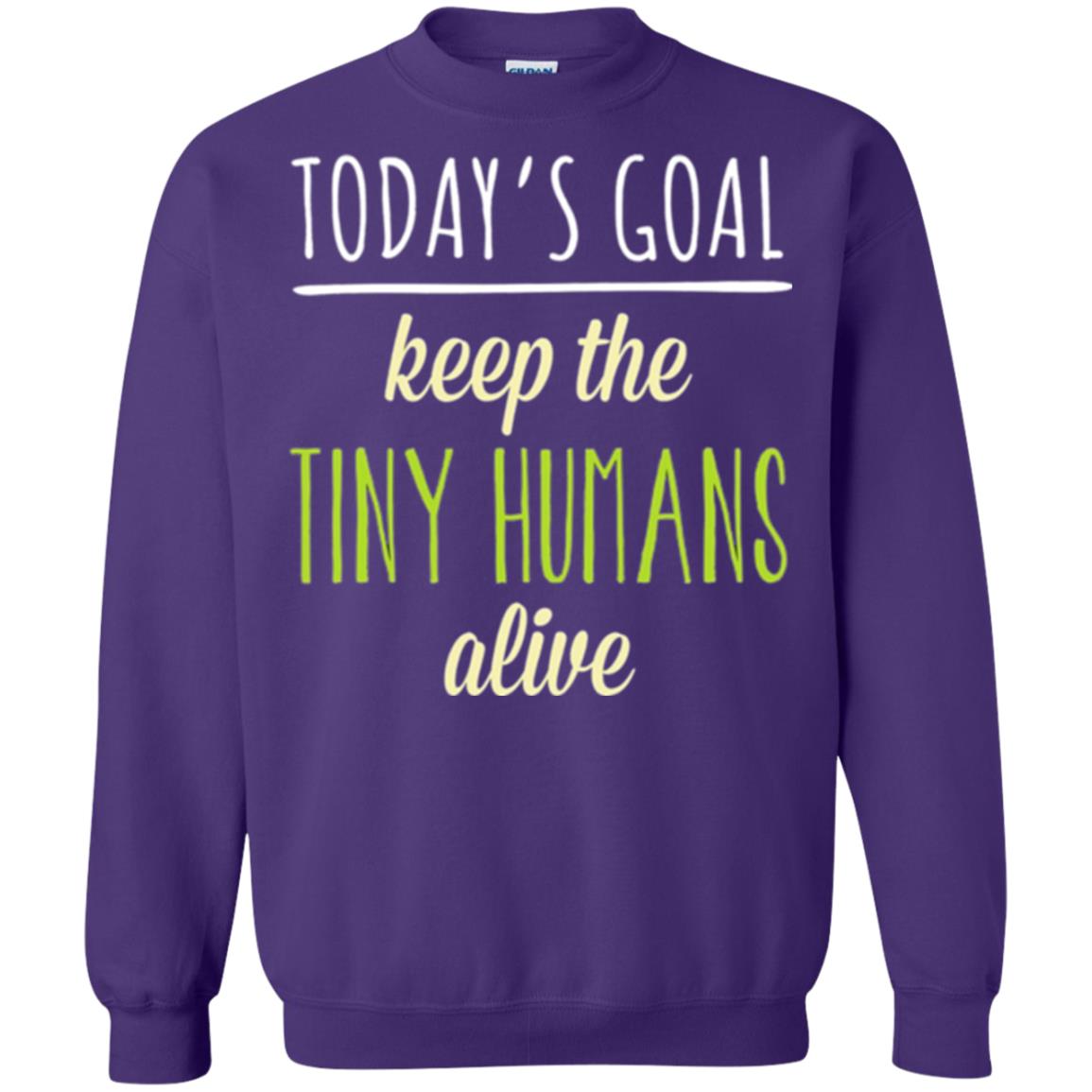 Mommy T-shirt Today_s Goal Keep The Tiny Humans Alive T-shirt Purple