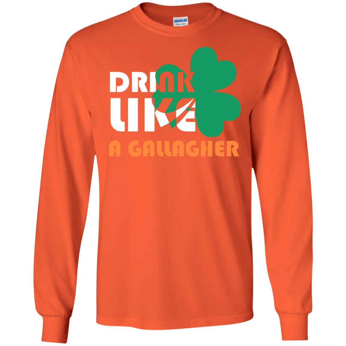 Drink Like A Gallagher Saint Patrick_s Day T-shirt Orange