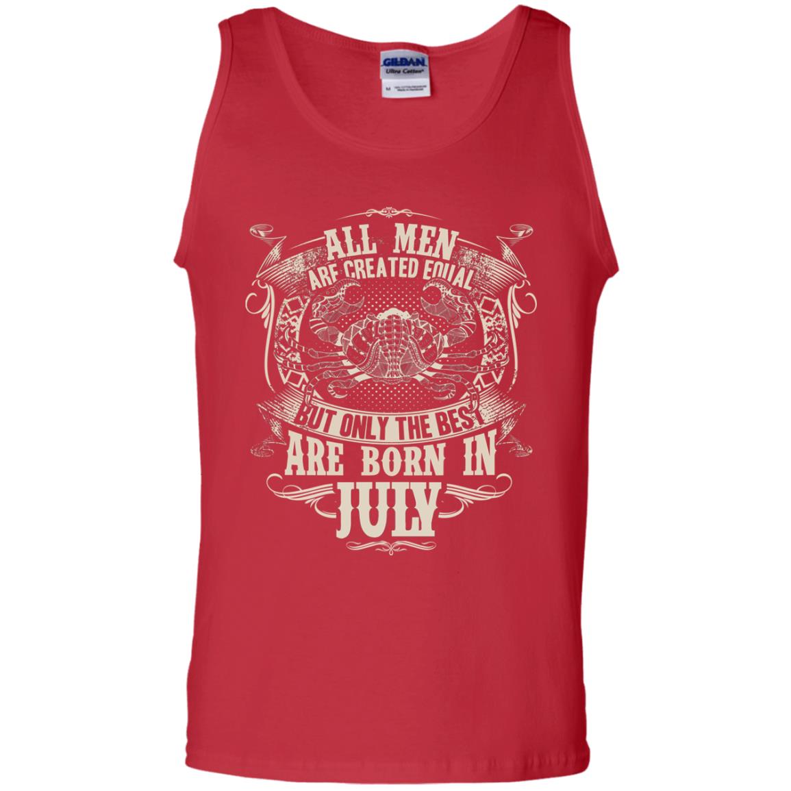 All Men Are Created Equal, But Only The Best Are Born In July T-shirt Red