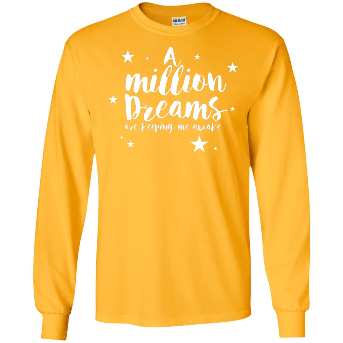A Million Dreams Are Keeping Me Awake T Shirt Gold