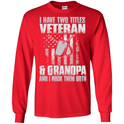 Veteran T-shirt I Have Two Titles Veteran And Grandpa Red
