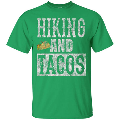 Hiking And Tacos Funny Taco Distressed T-shirt Irish Green