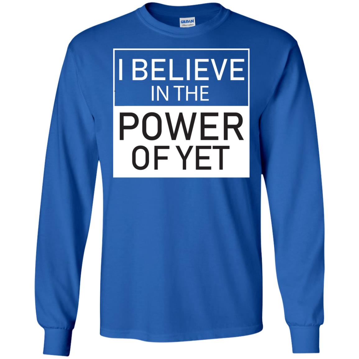 I Believe In The Power Of Yet T-shirt Royal