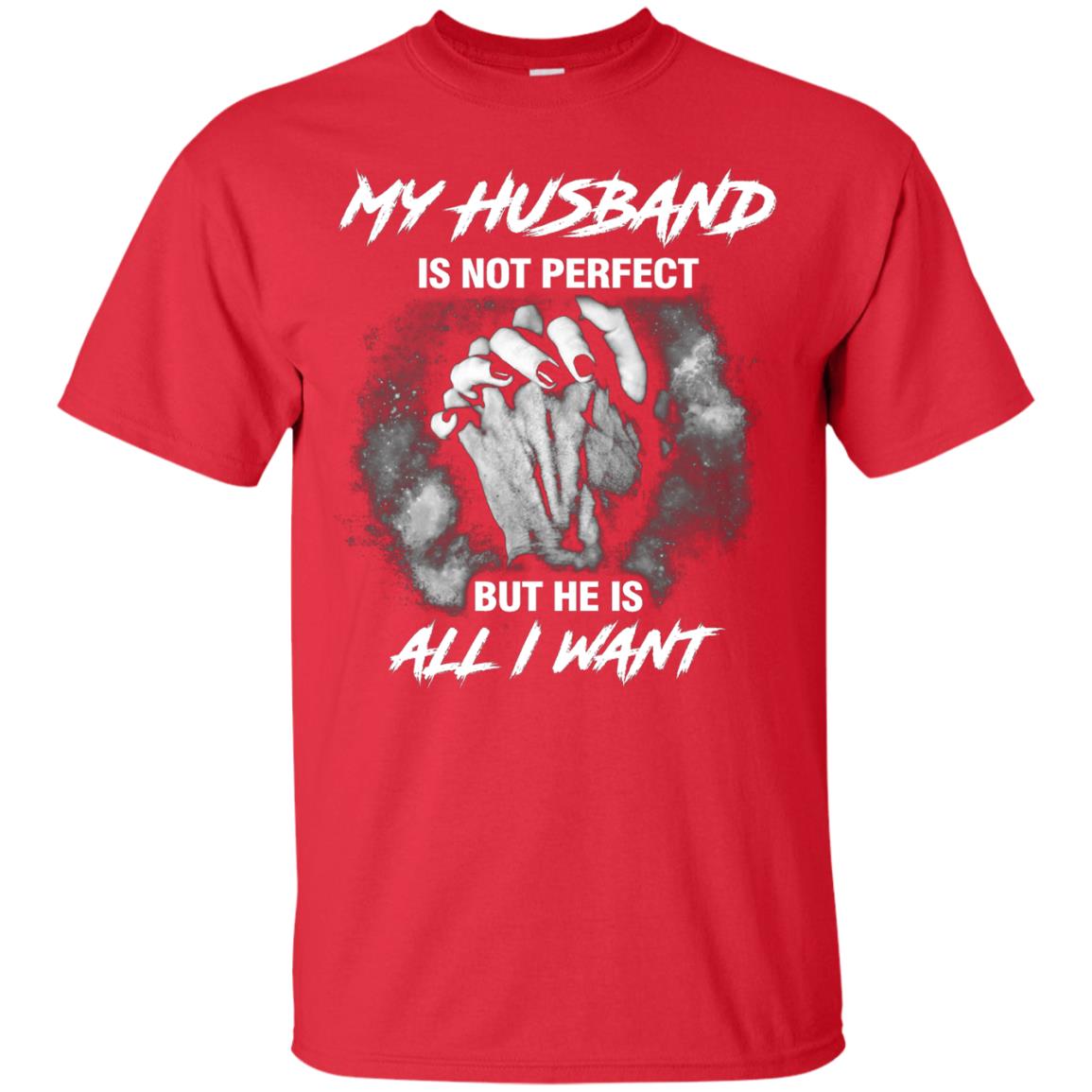 My Husband Is Not Perfect But He Is All I Want Shirt Red