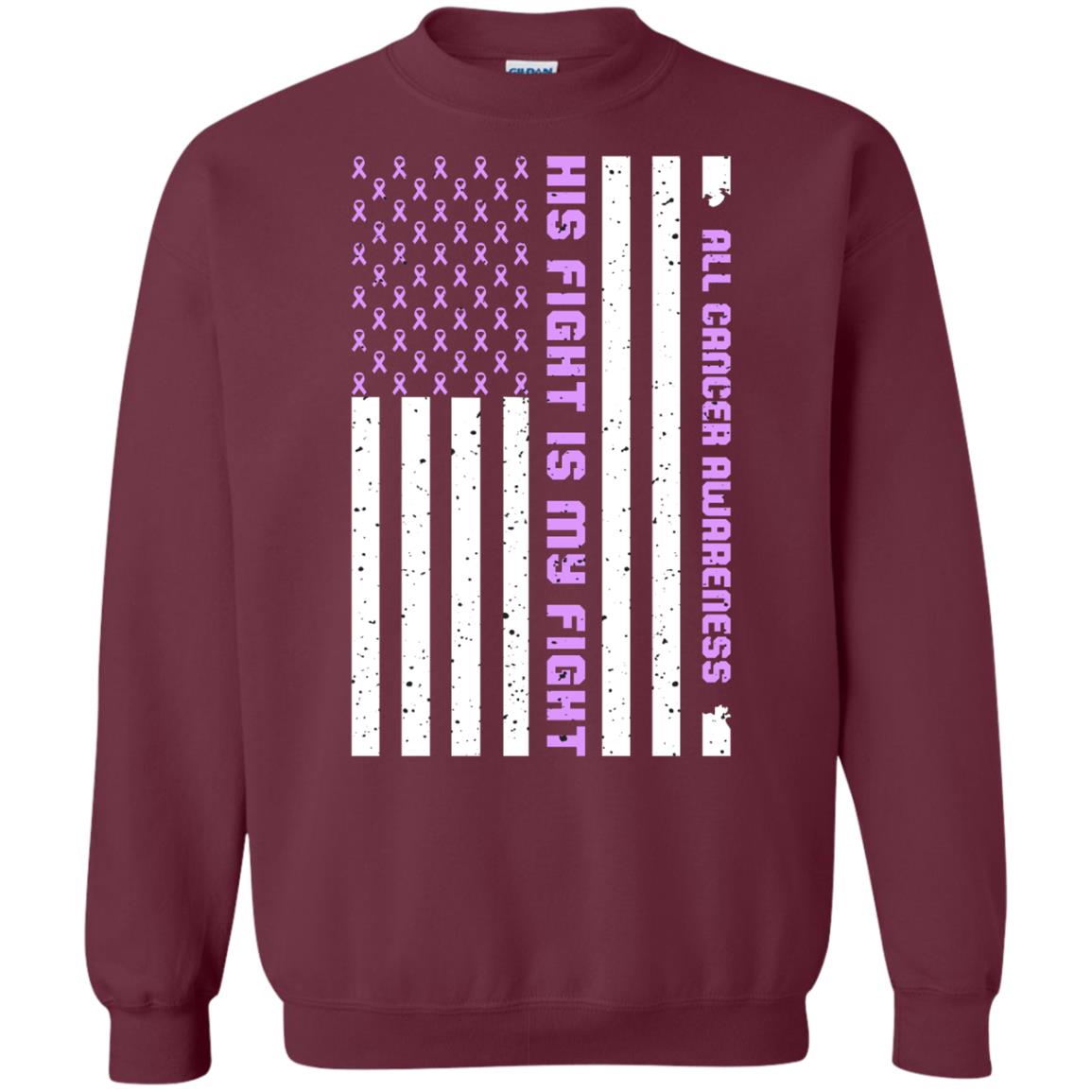 All Cancer Awareness His Fight Is My Fight Lavender Ribbon Stars Flag Of Usa Shirt Maroon
