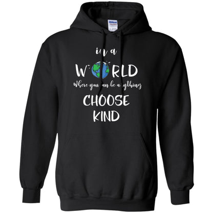 Choose Kind T-shirt In A World Where You Can Be Anything Choose Kind Black