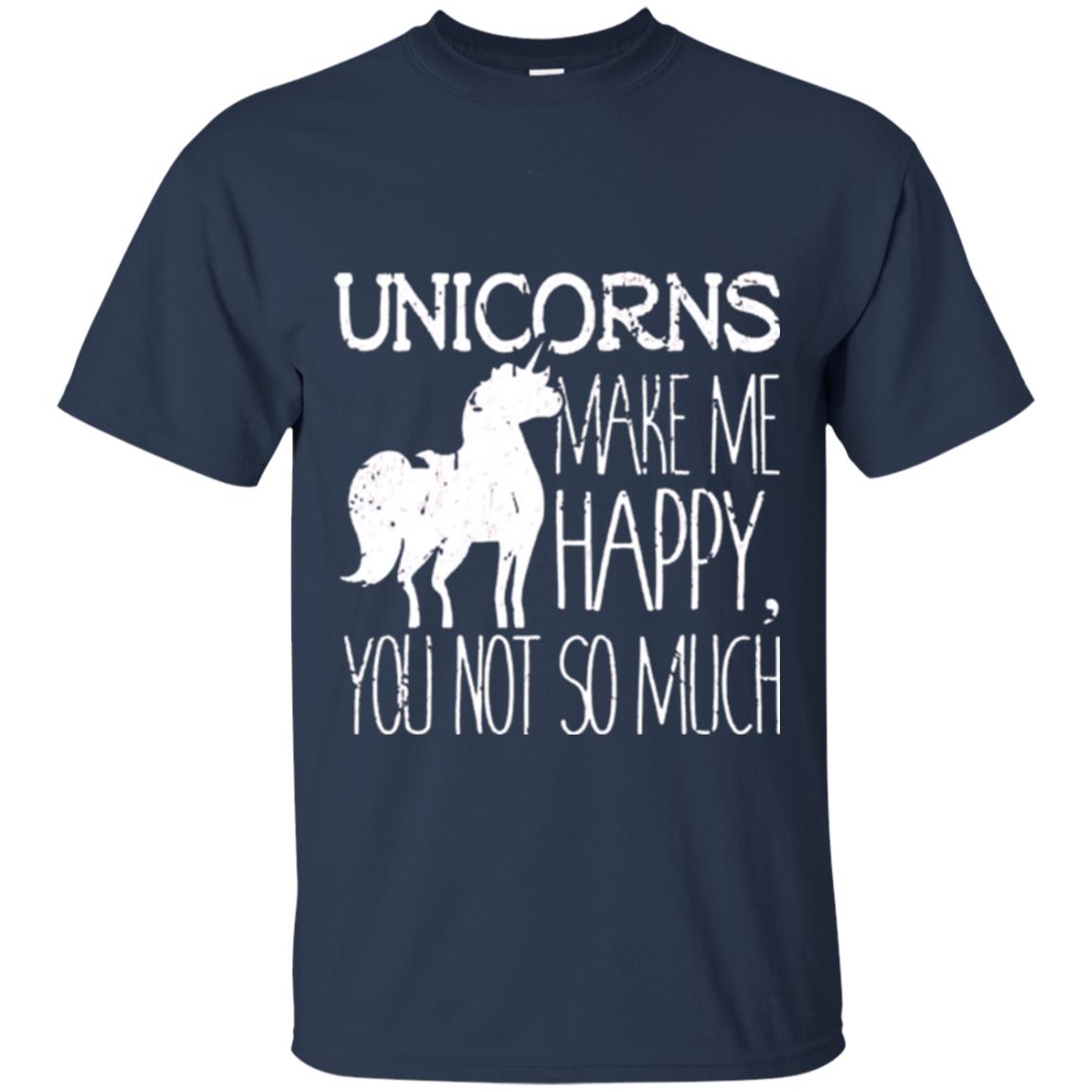 Unicorns Lovers T-shirt Unicorns Make Me Happy You Not So Much Navy