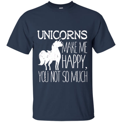 Unicorns Lovers T-shirt Unicorns Make Me Happy You Not So Much Navy