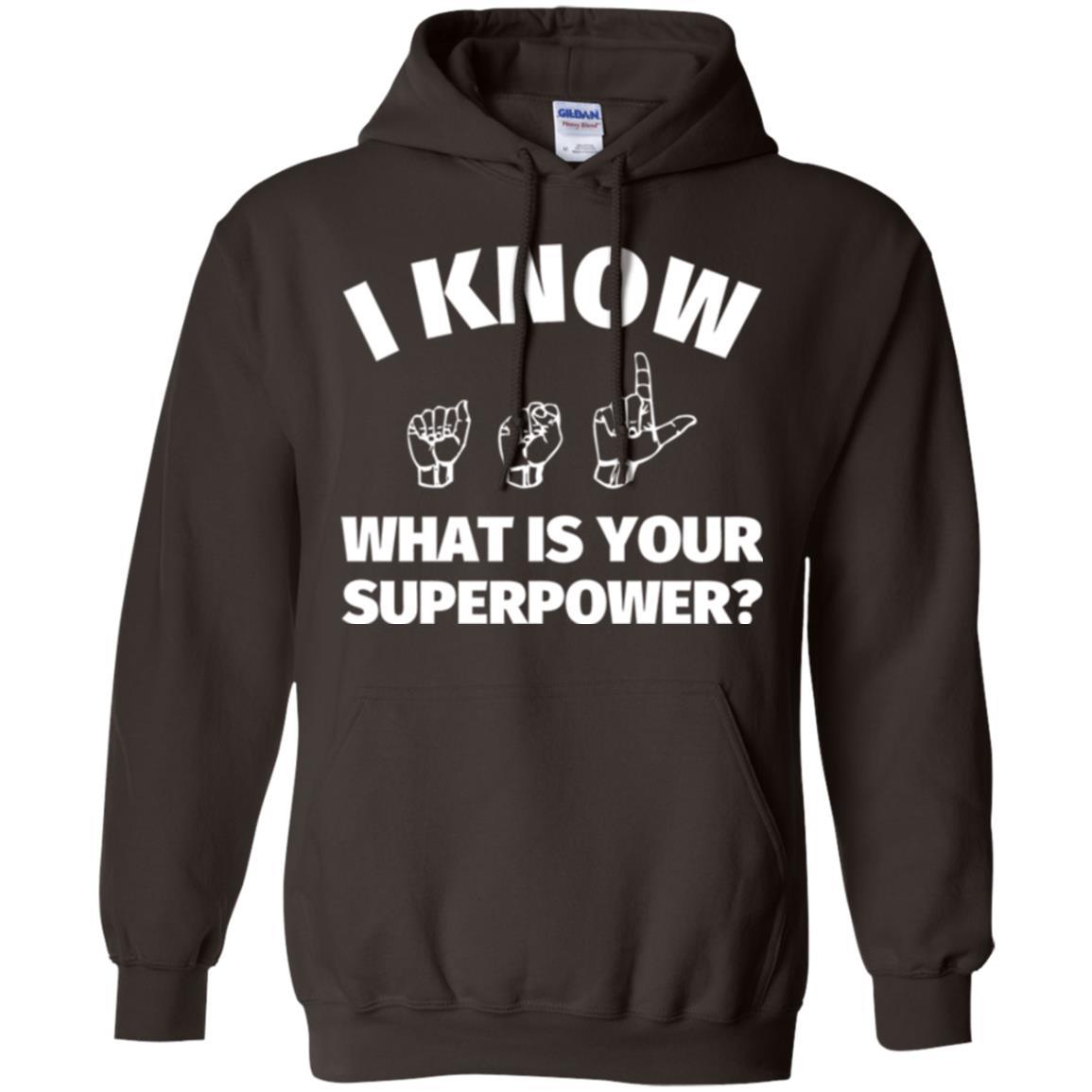 American Sign Language T-shirt I Know What Is Your Supperpower Dark Chocolate