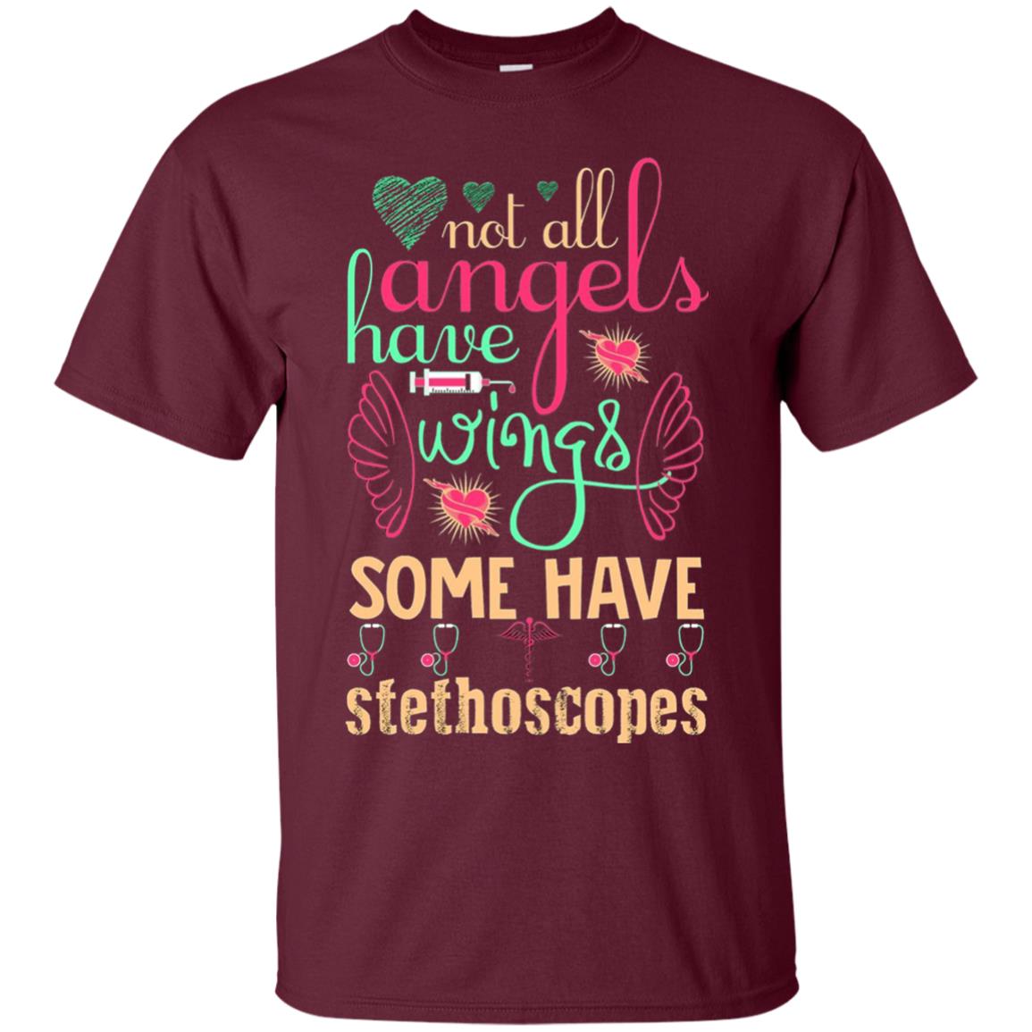 Not All Angels Have Wings Some Have Stethoscopes Maroon