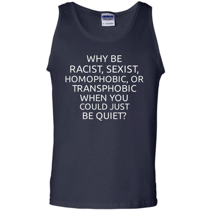 Why Be Racist Sexist Homophobic Or Transphobic T-shirt Navy