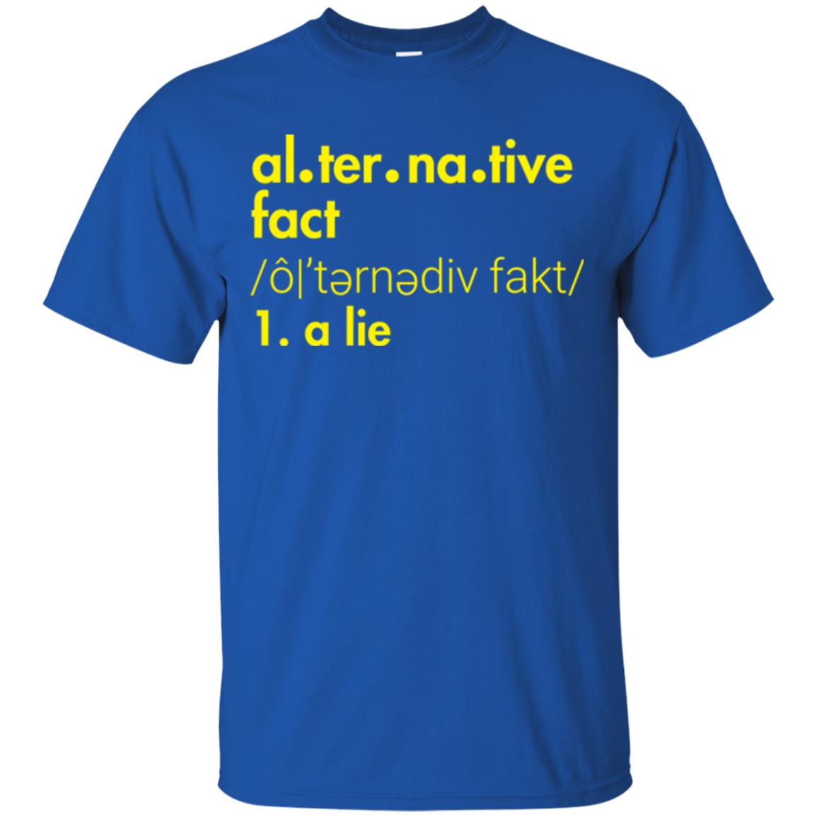 Music Lover T-shirt Al-ter-na-tive Fact A Lie Royal