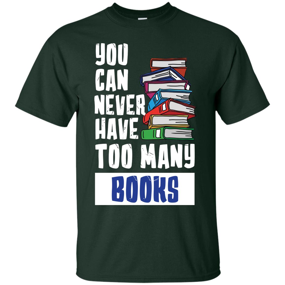 You Can Never Have Many Books Shirt Forest