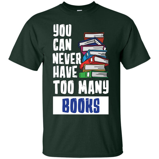 You Can Never Have Many Books Shirt Forest