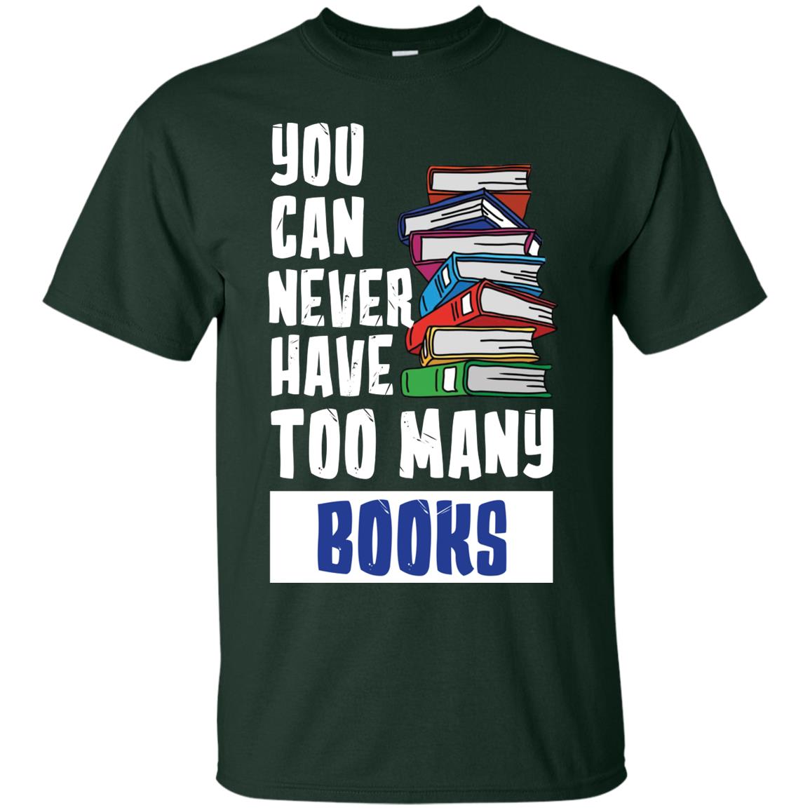 You Can Never Have Many Books ShirtG200 Gildan Ultra Cotton T-Shirt