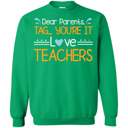 Dear Parents Tag You_re It Love Teachers Last Day Of School Shirt Irish Green