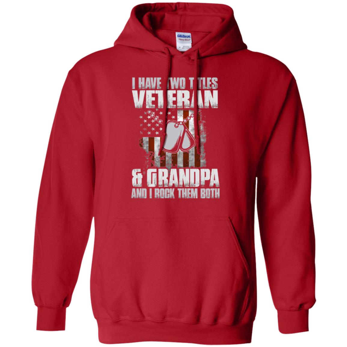 Veteran T-shirt I Have Two Titles Veteran And Grandpa Red