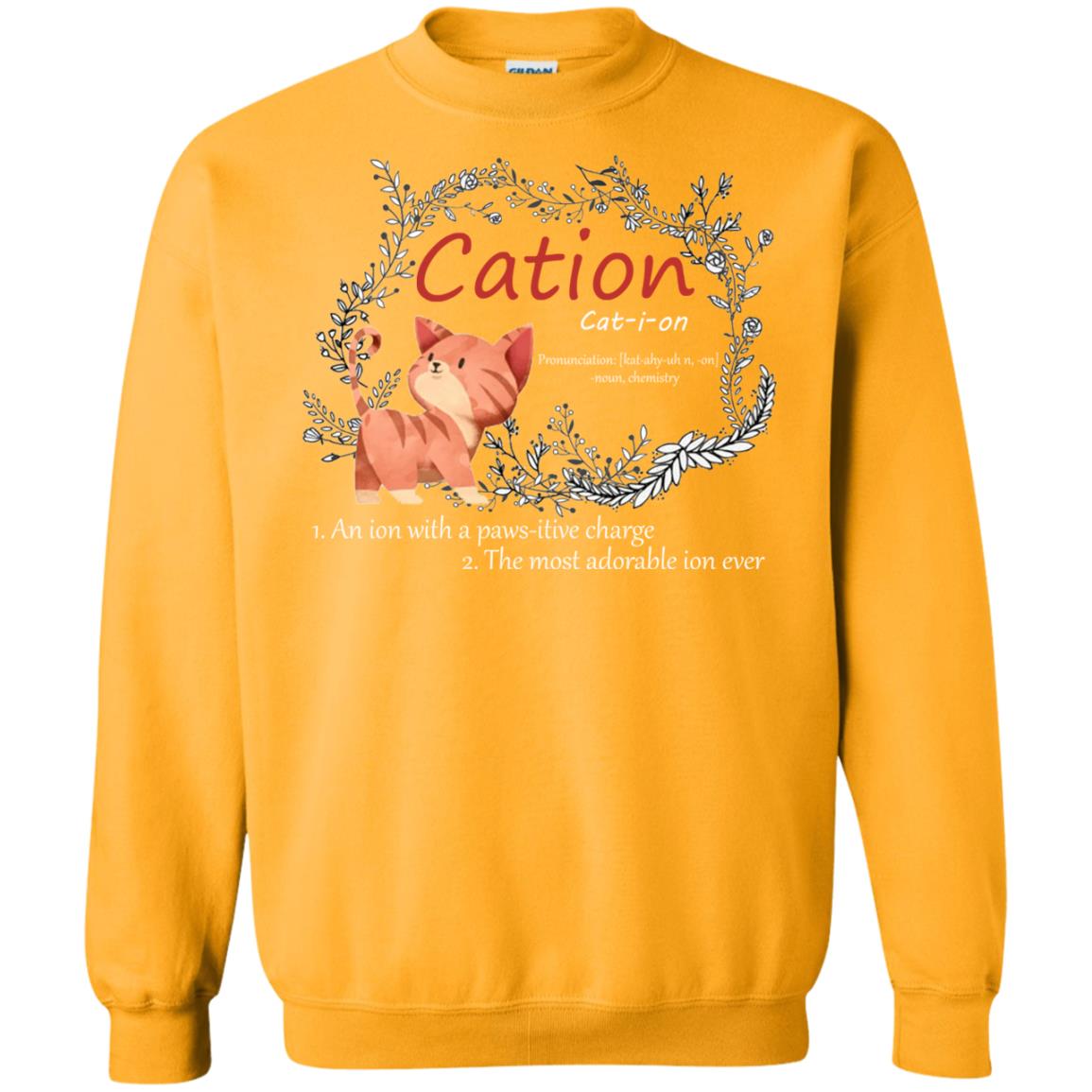 Cation An Ion With A Paws-itive Charge The Most Adorable Ion Ever Positive Thinking Day Shirt Gold