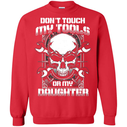 Don't Touch My Tools Or My Daughter Daddy Shirt Red