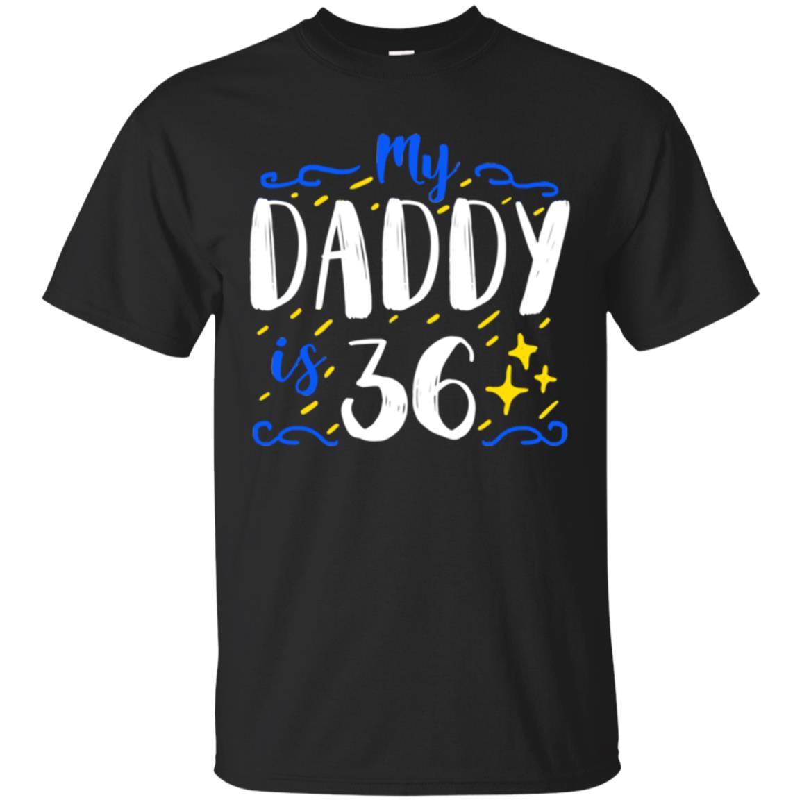 My Daddy Is 36 36th Birthday Daddy Shirt For Sons Or DaughtersG200 Gildan Ultra Cotton T-Shirt