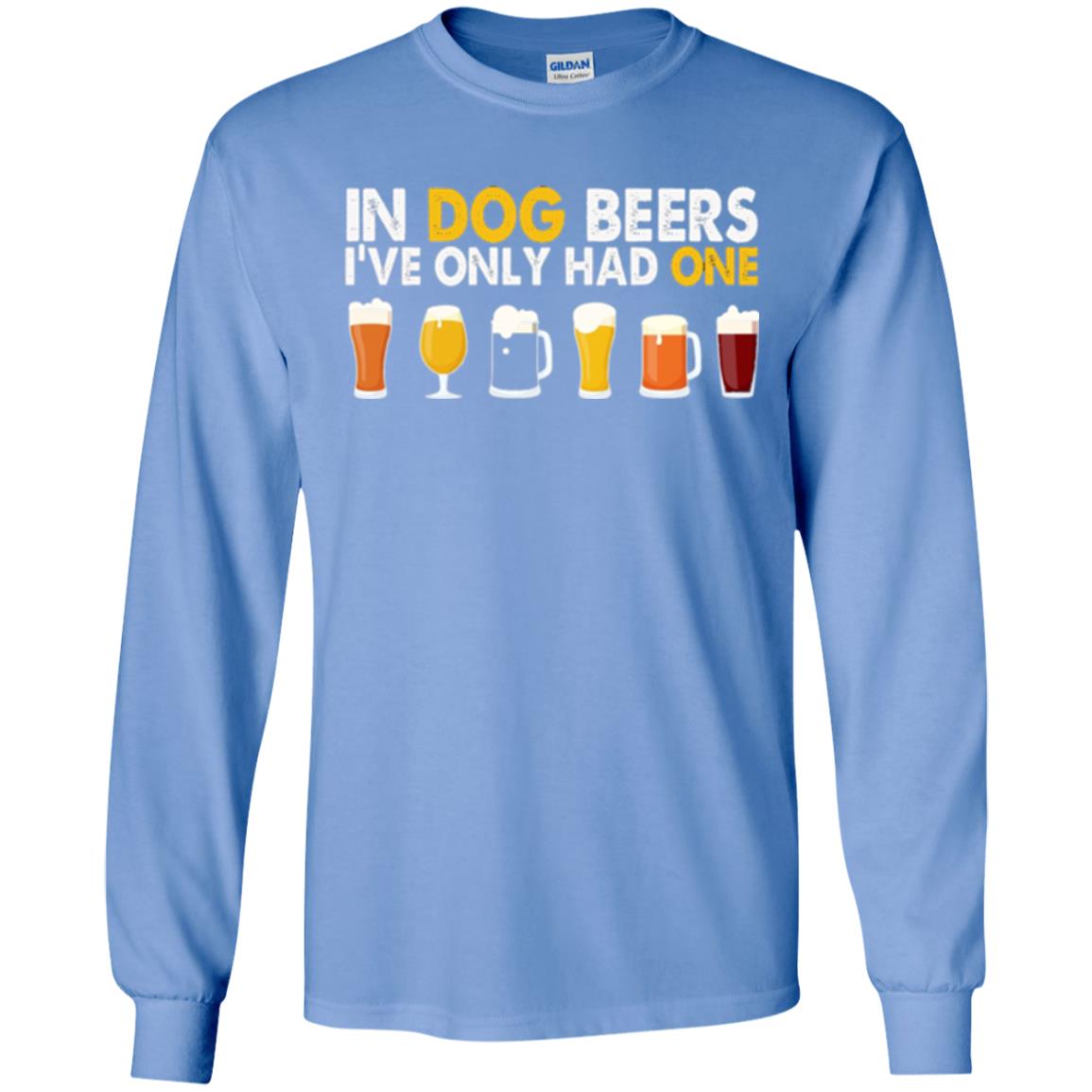 Beer T-shirt In Dog Beers I_ve Only Had One Carolina Blue