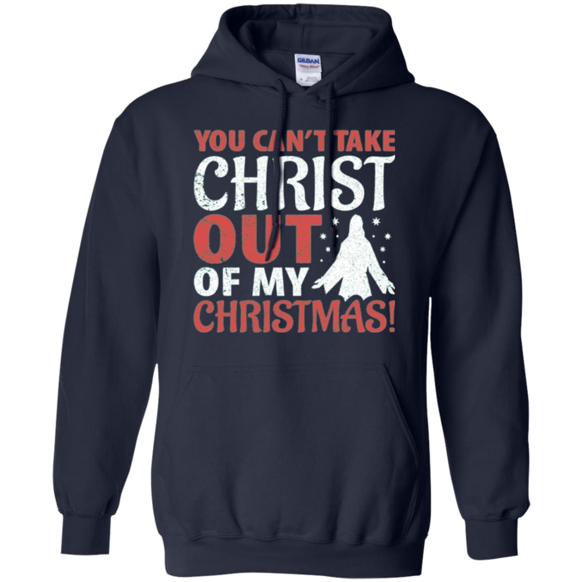 Christian T-shirt You Can_t Take Christ Out Of My Christmas Navy
