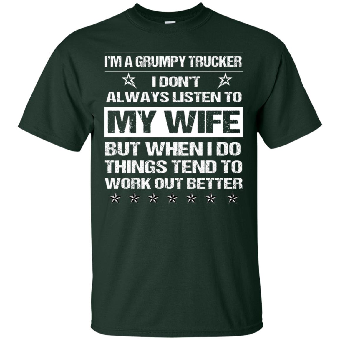 Im A Grumpy Trucker I Dont Always Listen To My Wife Shirt Forest