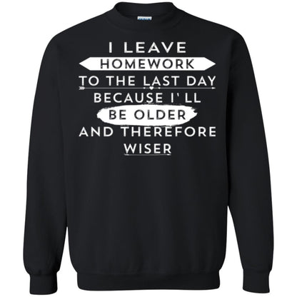 Funny Homework T-shirt I Leave Homework To The Last Day Black