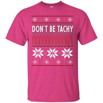 Don't Be Tachy Electrocardiogram Nursing Quote X-mas Gift Shirt Heliconia