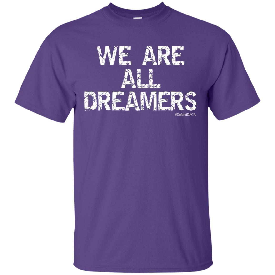 We Are All Dreamers Anti Trump T-shirt Purple