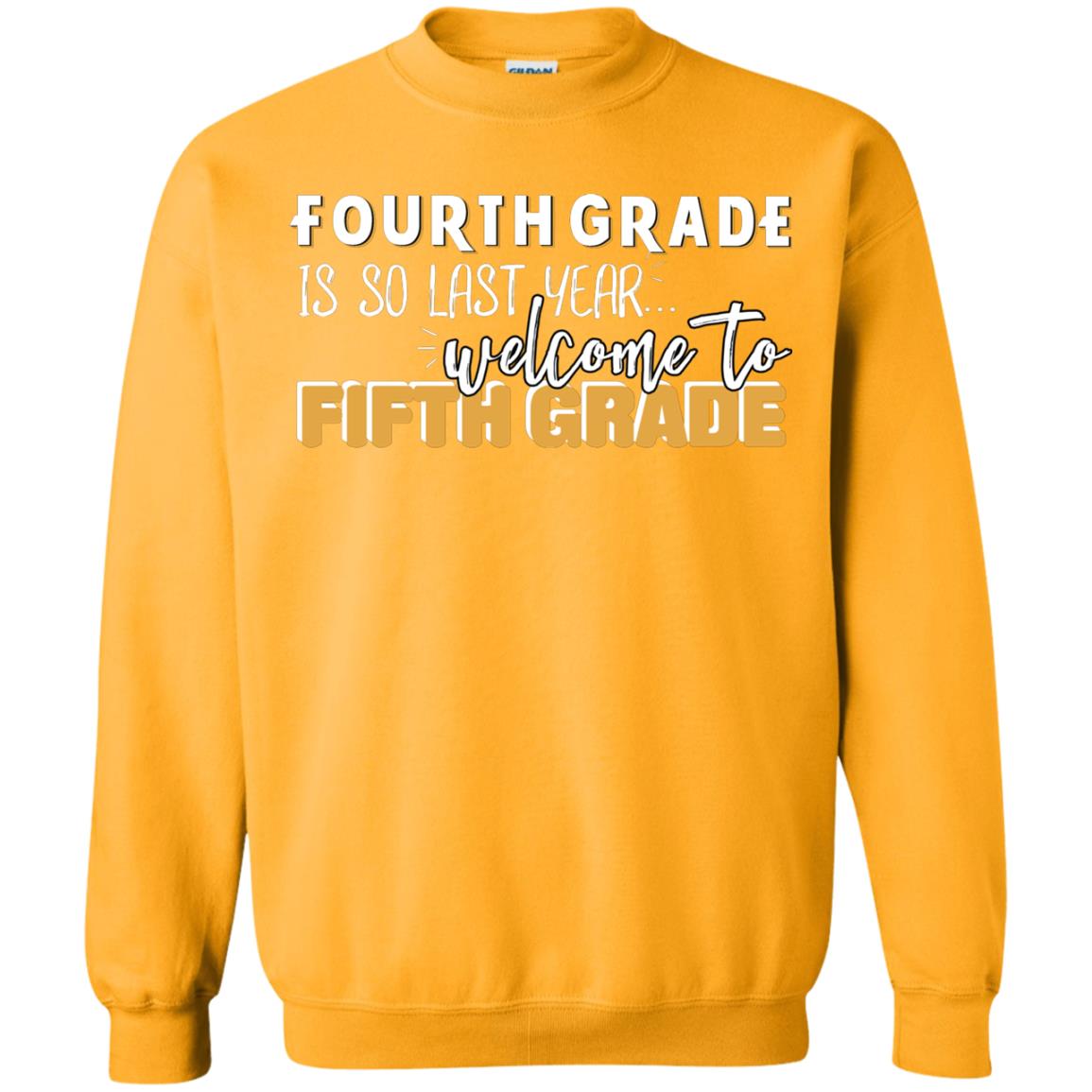 Fourth Grade Is So Last Year Welcome To Fifth Grade Back To School 2019 Shirt Gold