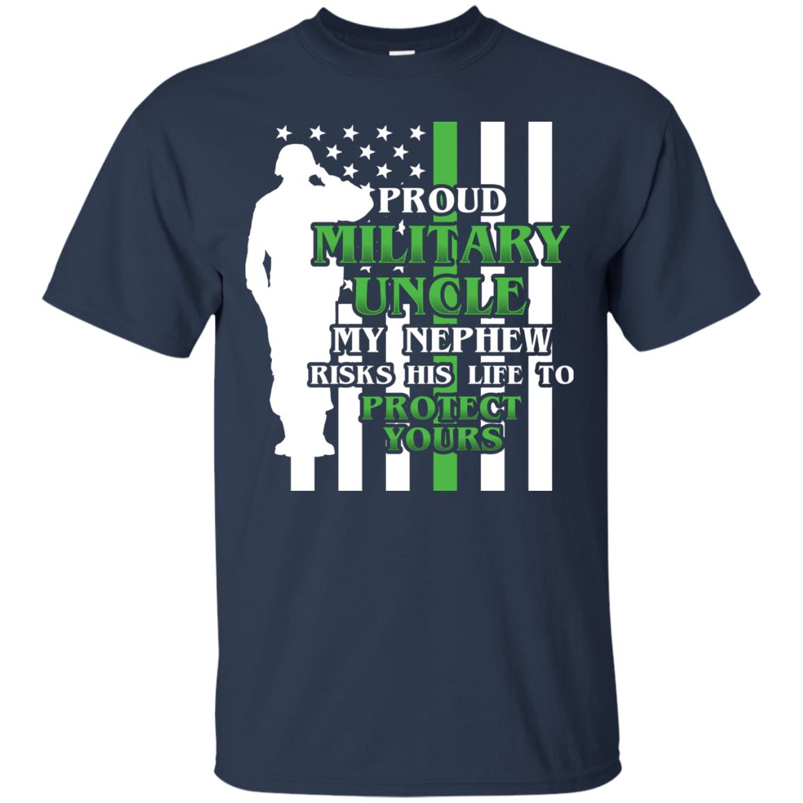 Uncle T-shirt My Nephew Ricks His Life To Navy