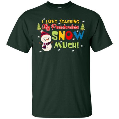 I Love Teaching My Preschoolers Snow Much X-mas Gift Shirt For Teachers Forest