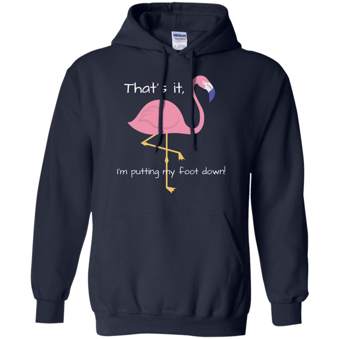 I'm Putting My Foot Down Funny Flamingo T-shirt Navy