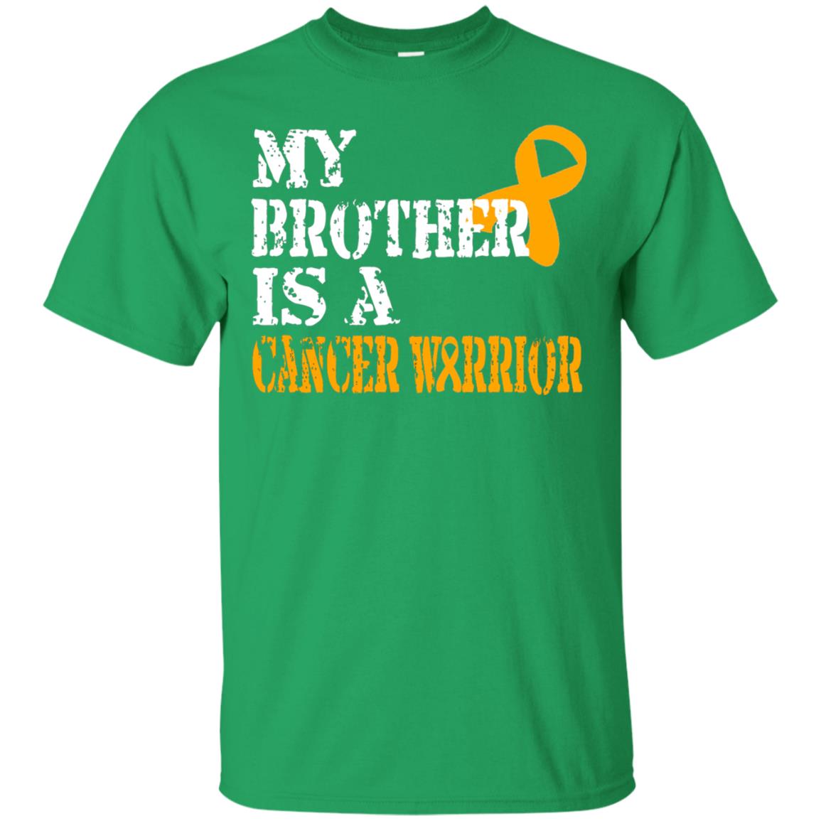 My Brother Is A Cancer Warrior Kidney Cancer Survivor Shirt Irish Green