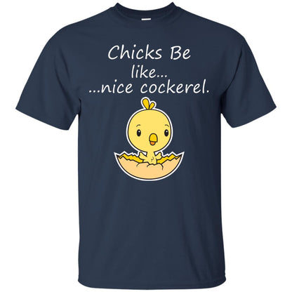 Chicks Be Like Nice Cockerel Funny Saying T-shirt For Easter Day Navy