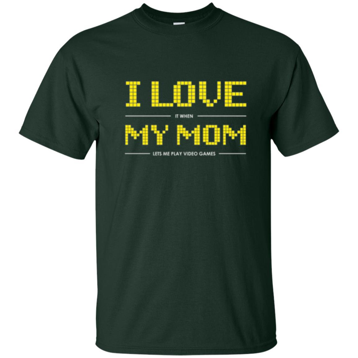 Family T-shirt I Love My Mom Let's Me Play Video Games Forest Green