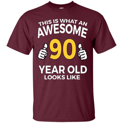 This Is Awesome 90 Years Old Look Like 90th Birthday T-shirt Maroon