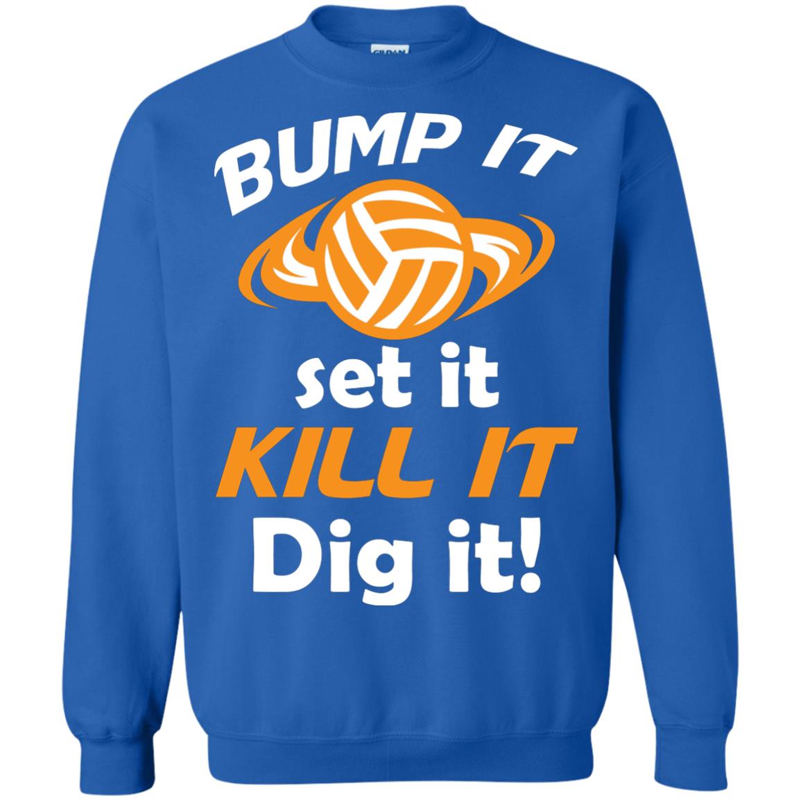 Bump It Set It Kill It Dig It Volleyball Lover T-shirt Royal