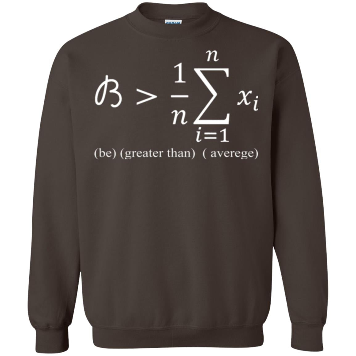 Math Lovers T-shirt Be Greater Than Average Dark Chocolate