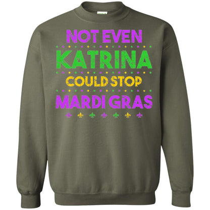 Mardi Gras T-shirt Not Even Katrina Could Stop Mardi Gras Military Green
