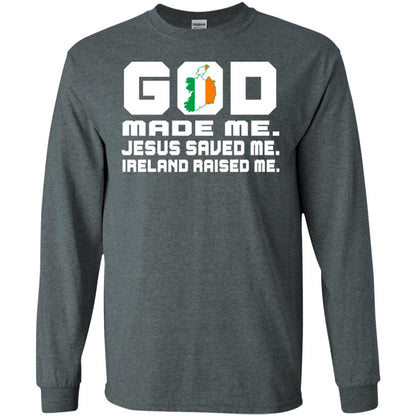 God Made Me Jesus Saved Me Ireland Raised Me Irish Gift Shirt Dark Heather