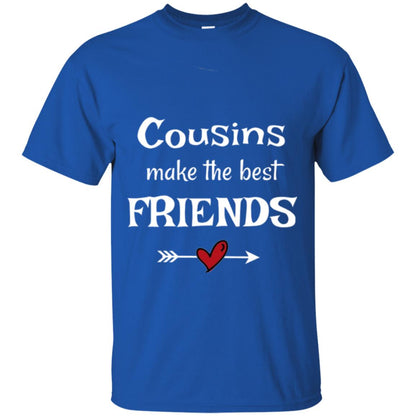 Cousins Make The Best Friends T-shirt Royal